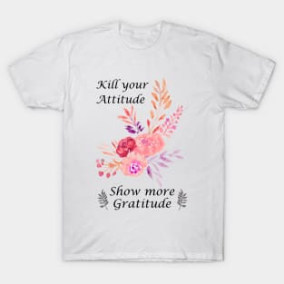 SHOW GRATITUDE T-Shirt